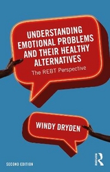 Understanding Emotional Problems and their Healthy Alternatives - Dryden, Windy