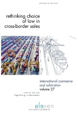 Rethinking Choice of Law in Cross-Border Sales - Gustavo Moser