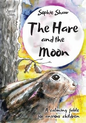 The Hare and the Moon - Special Edition - Sophie Shaw