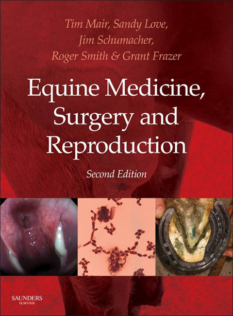 Equine Medicine, Surgery and Reproduction -  Tim Mair,  Sandy Love,  James Schumacher,  Roger K. W. Smith,  Grant Frazer