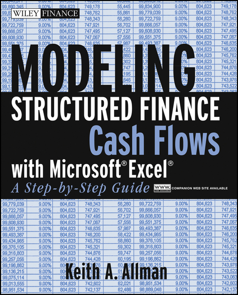 Modeling Structured Finance Cash Flows with Microsoft Excel -  Keith A. Allman