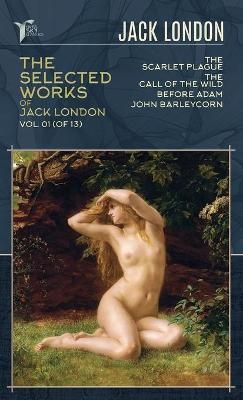 The Selected Works of Jack London, Vol. 01 (of 13) - Jack London