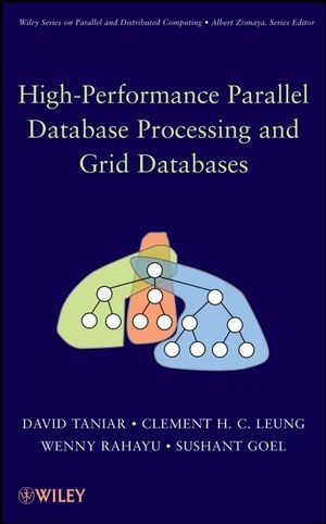 High-Performance Parallel Database Processing and Grid Databases - David Taniar, Clement H. C. Leung, Wenny Rahayu, Sushant Goel