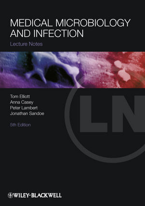 Medical Microbiology and Infection -  Anna Casey,  Tom Elliott,  Peter A. Lambert,  Jonathan Sandoe