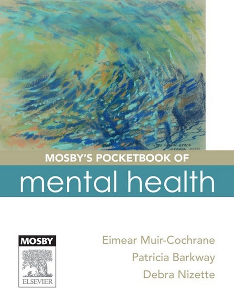 Mosby's Pocketbook of Mental Health -  Eimear Muir-Cochrane,  Patricia Barkway,  Debra Nizette