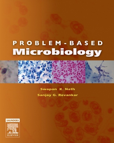 Problem-Based Microbiology E-Book -  Swapan K. Nath,  Sanjay G. Revankar