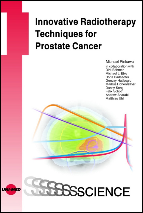 Innovative Radiotherapy Techniques for Prostate Cancer - Michael Pinkawa