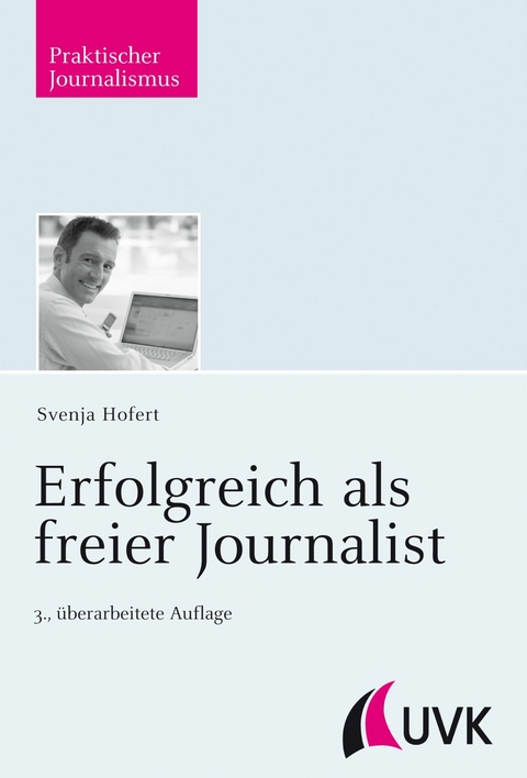 Erfolgreich als freier Journalist - Svenja Hofert