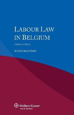 Labour Law in Belgium - Roger Blanpain