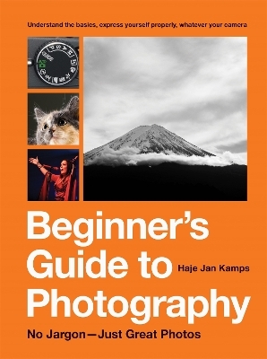 The Beginner's Guide to Photography - Haje Jan Kamps