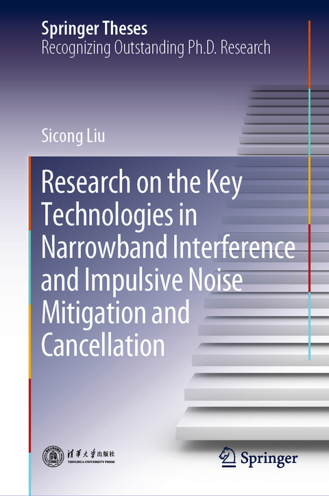 Research on the Key Technologies in Narrowband Interference and Impulsive Noise Mitigation and Cancellation - Sicong Liu