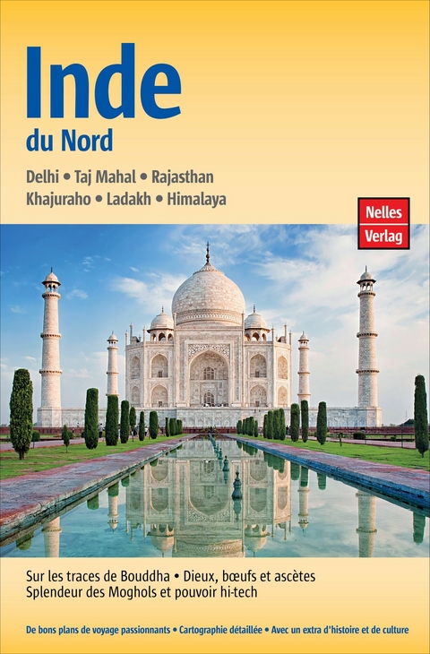 Guide Nelles Inde du Nord - Helmut Köllner, Julia Ziegelmaier, Shalini Saran, Ravinder Kumar, Nirmal Ghosh, Sumita Paul, Bill Aitken, Hamdi Bey, Zothanpari Hrahsel, Varsha Das, Probir Sen, Dr R. Nagaswamy