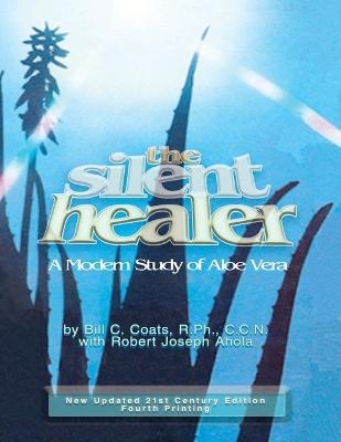 The Silent Healer - Bill C Coats, Robert Joseph Ahola