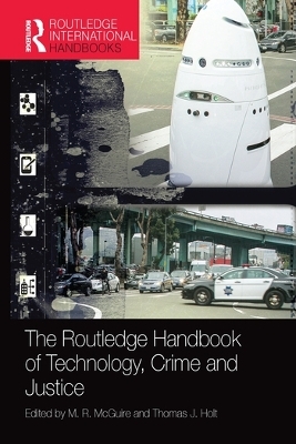 The Routledge Handbook of Technology, Crime and Justice - 