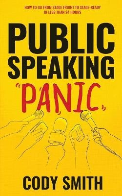 Public Speaking Panic - Cody Smith