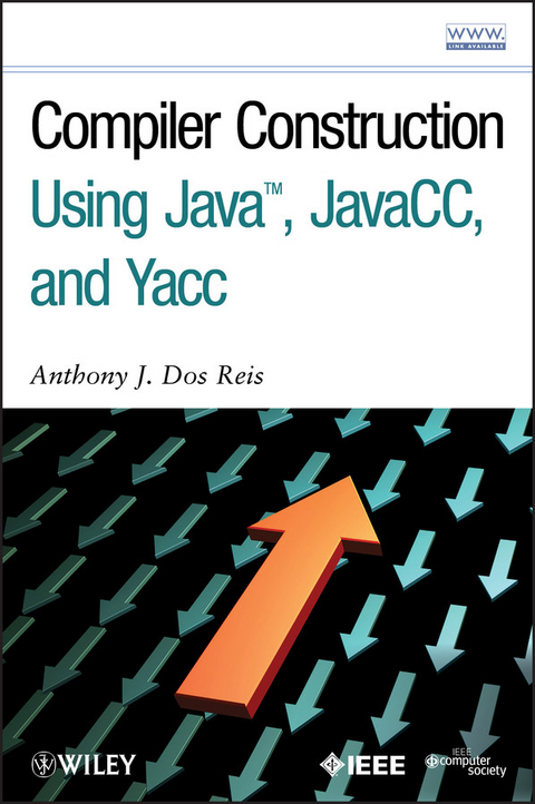 Compiler Construction Using Java, JavaCC, and Yacc - Anthony J. Dos Reis