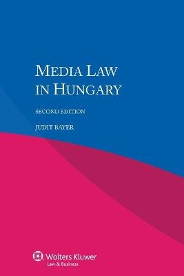 Media Law in Hungary - Judit Bayer