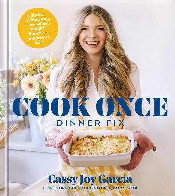 Cook Once Dinner Fix - Cassy Joy Garcia