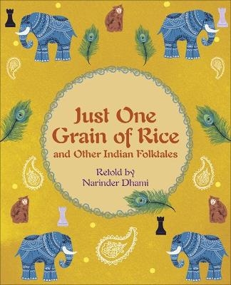 Reading Planet KS2 - Just One Grain of Rice and other Indian Folk Tales - Level 4: Earth/Grey band - Narinder Dhami