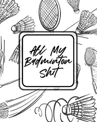 All My Badminton Shit - Patricia Larson