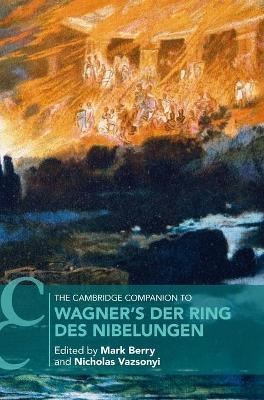 The Cambridge Companion to Wagner's Der Ring des Nibelungen - 