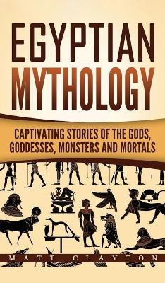 Egyptian Mythology - Matt Clayton