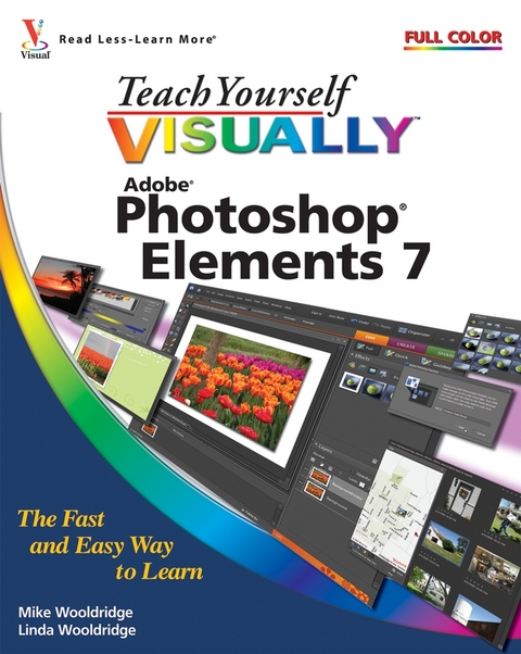 Teach Yourself VISUALLY Photoshop Elements 7 - Mike Wooldridge, Linda Wooldridge