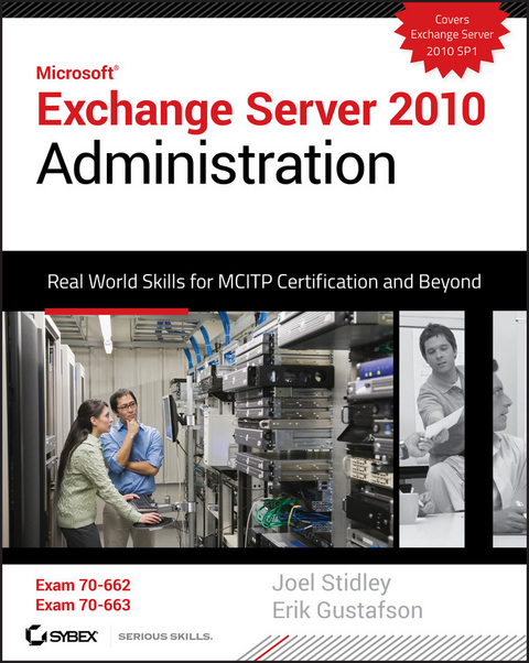 Exchange Server 2010 Administration - Joel Stidley, Erik Gustafson