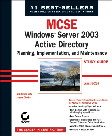 MCSE Windows Server 2003 Active Directory Planning Implementation, and  Maintenance Study Guide - Anil Desai, James Chellis