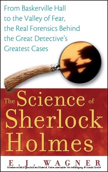 Science of Sherlock Holmes -  E. J. Wagner