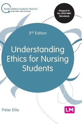 Understanding Ethics for Nursing Students - Peter Ellis