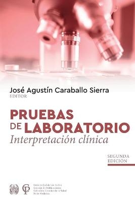 Pruebas de Laboratorio Interpretación Clínica - José Agustín Caraballo Sierra