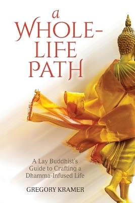 A Whole-Life Path - Gregory Kramer