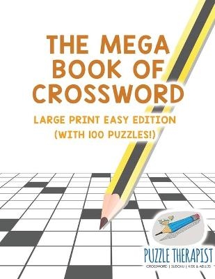 The Mega Book of Crossword Large Print Easy Edition (with 100 puzzles!) -  Puzzle Therapist