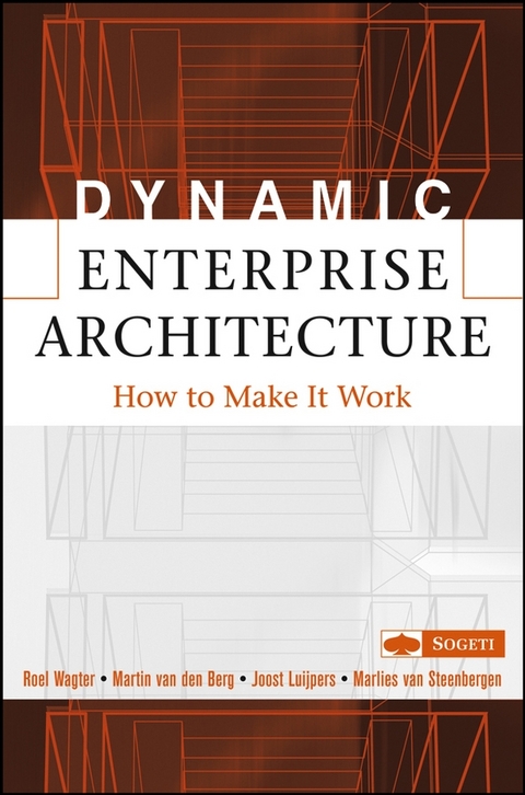 Dynamic Enterprise Architecture - Roel Wagter, Martin Van Den Berg, Joost Luijpers, Marlies Van Steenbergen