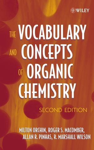 The Vocabulary and Concepts of Organic Chemistry - Milton Orchin, Roger S. Macomber, Allan R. Pinhas, R. Marshall Wilson