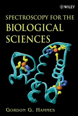 Spectroscopy for the Biological Sciences - Gordon G. Hammes