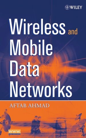 Wireless and Mobile Data Networks - Aftab Ahmad