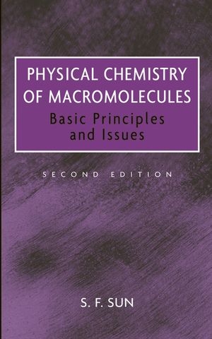 Physical Chemistry of Macromolecules -  S. F. Sun