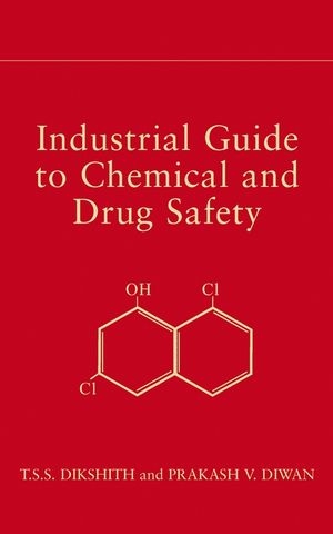 Industrial Guide to Chemical and Drug Safety - T. S. S. Dikshith, Prakash V. Diwan