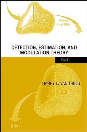 Detection, Estimation, and Modulation Theory, Part I - Harry L. Van Trees