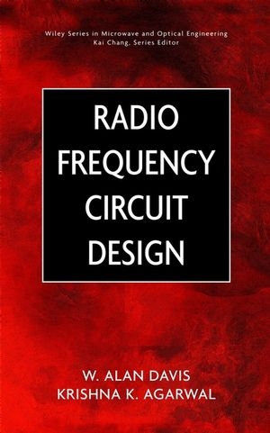 Radio Frequency Circuit Design -  Krishna Agarwal,  W. Alan Davis