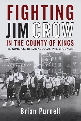 Fighting Jim Crow in the County of Kings - Brian Purnell