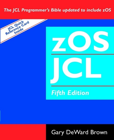 zOS JCL (Job Control Language) - Gary DeWard Brown