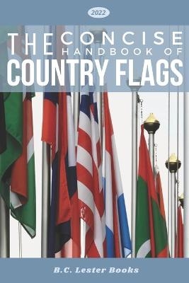 The Concise Handbook of Country Flags - B C Lester Books