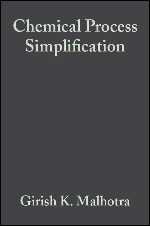 Chemical Process Simplification - Girish K. Malhotra