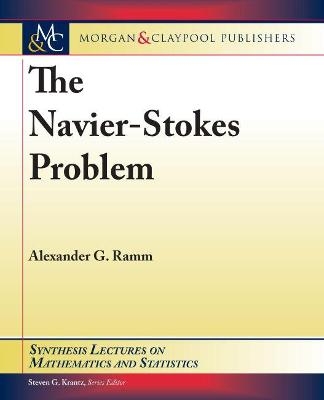 The Navier–Stokes Problem - Alexander G. Ramm