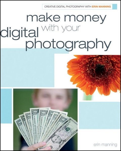 Make Money with your Digital Photography - Erin Manning