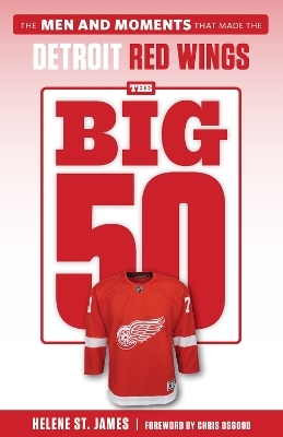 The Big 50: Detroit Red Wings - Helene St. James