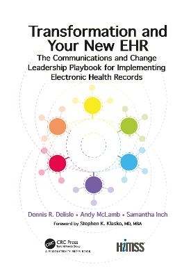 Transformation and Your New EHR - Dennis R. Delisle, Andy McLamb, Samantha Inch